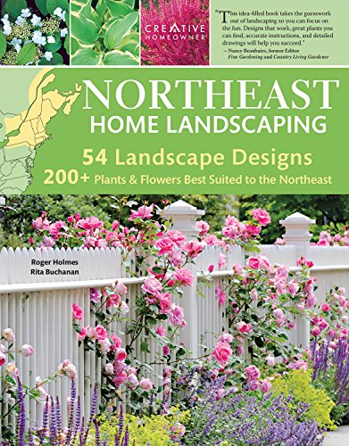 Beispielbild fr Northeast Home Landscaping, 3rd Edition: Including Southeast Canada (Creative Homeowner) 54 Landscape Designs, 200+ Plants & Flowers Best Suited to CT, MA, ME, NH, NY, RI, VT, NB, NS, ON, PE, & QC zum Verkauf von BooksRun