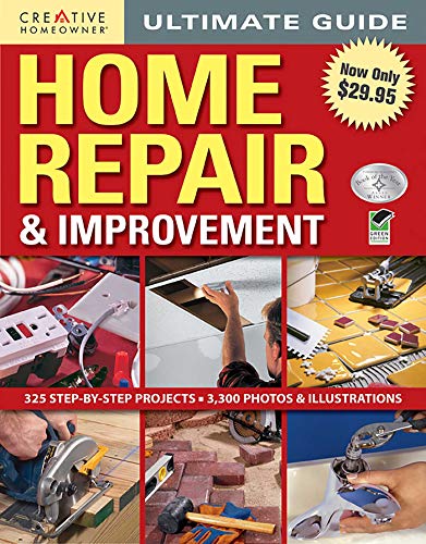 Creative Homeowner Ultimate Guide Home Repair and Improvement (9781580115285) by Creative Homeowner