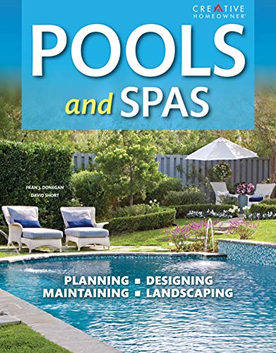 Imagen de archivo de Pools & Spas, 3rd Edition (Creative Homeowner) Planning, Designing, Maintaining, Landscaping a la venta por HPB-Red