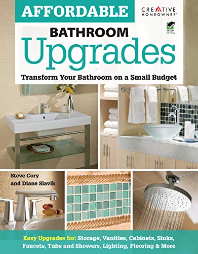 Affordable Bathroom Upgrades (Creative Homeowner) Home Improvement Ideas for Any Budget (9781580115575) by Steve Cory; Diane Slavik; Home Improvement; Bathroom; How-To