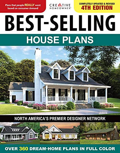 Stock image for Best-Selling House Plans, Completely Updated & Revised 4th Edition: Over 360 Dream-Home Plans in Full Color (Creative Homeowner) Top Architect Designs - Interior Photos, Home Design Trends, and More for sale by HPB Inc.