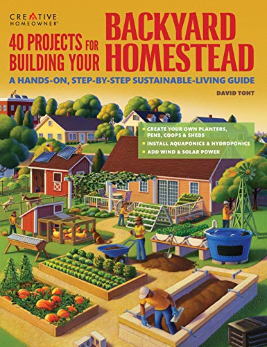 9781580117104: 40 Projects for Building Your Backyard Homestead: A Hands-On, Step-By-Step Sustainable-Living Guide