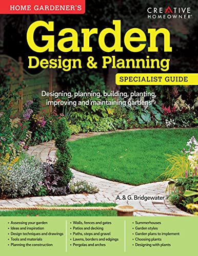 Beispielbild fr Home Gardener's Garden Design and Planning : Designing, Planning, Building, Planting, Improving and Maintaining Gardens zum Verkauf von Better World Books