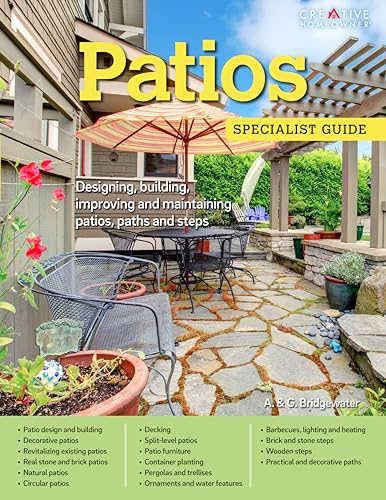 Stock image for Patios: Designing, Building, Improving, and Maintaining Patios, Paths and Steps (Creative Homeowner) (Specialist Guide) for sale by SecondSale