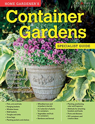 Beispielbild fr Home Gardener's Container Gardens: Planting in Containers and Designing, Improving and Maintaining Container Gardens (Specialist Guide) zum Verkauf von Better World Books