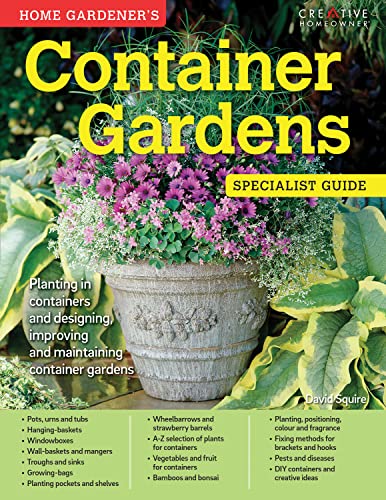 Stock image for Home Gardener's Container Gardens: Planting in containers and designing, improving and maintaining container gardens (Specialist Guides) for sale by AwesomeBooks