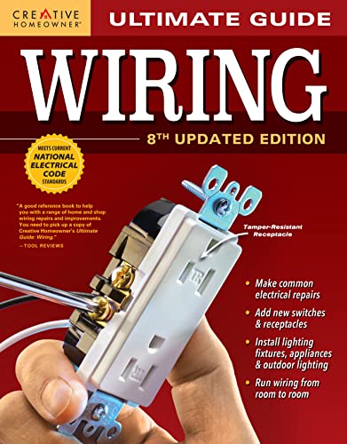 Stock image for Ultimate Guide: Wiring, 8th Updated Edition (Creative Homeowner) DIY Home Electrical Installations Repairs from New Switches to Indoor Outdoor Lighting with Step-by-Step Photos (Ultimate Guides) for sale by Zoom Books Company