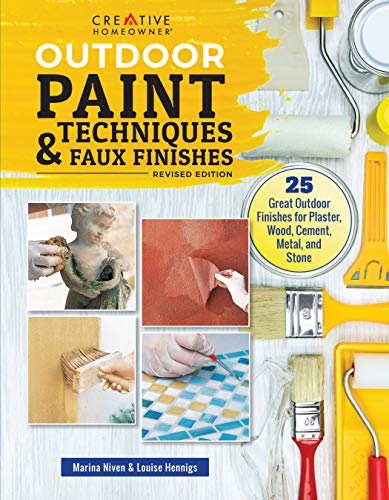 Stock image for Outdoor Paint Techniques and Faux Finishes, Revised Edition: 25 Great Outdoor Finishes for Plaster, Wood, Cement, Metal, and Stone (Creative Homeowner) Step-by-Step Projects for Exterior Decorating for sale by Your Online Bookstore