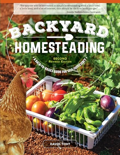 Stock image for Backyard Homesteading, Second Revised Edition: A Back-to-Basics Guide for Self-Sufficiency (Creative Homeowner) Turn Your Yard into a Productive, Sustainable Homestead: Fruit, Veg, Chickens, and More for sale by SecondSale