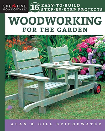 Beispielbild fr Woodworking for the Garden: 16 Easy-to-Build Step-by-Step Projects (Creative Homeowner) Easy-to-Follow Instructions for Trellises, Planters, Decking, Fences, Chairs, Tables, Sheds, Pergolas, and More zum Verkauf von BooksRun
