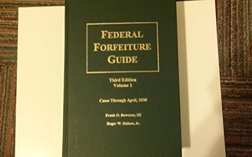 Stock image for Federal Forfeiture Guide. Volume 1: Cases through April, 2000. Third Edition (and) Federal Forfeiture Guide Newsletters Binder for sale by Zubal-Books, Since 1961