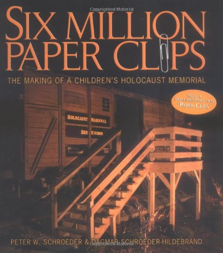 Imagen de archivo de Six Million Paper Clips : The Making of a Children's Holocaust Memorial a la venta por Better World Books