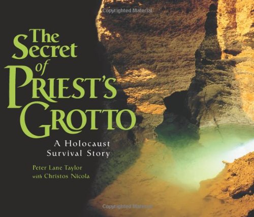 Stock image for The Secret of Priests Grotto : A Holocaust Survival Story for sale by Read&Dream