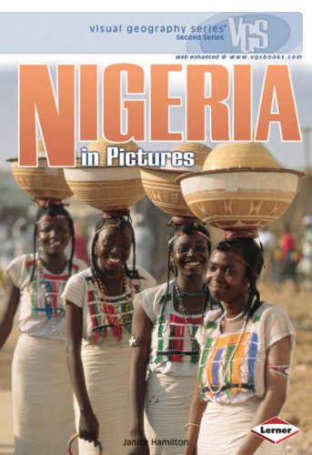 Beispielbild fr Visual Geography: Nigeria in pictures (Visual Geography Series) zum Verkauf von AwesomeBooks