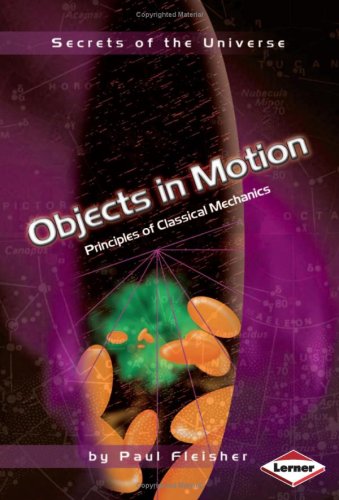 Stock image for Objects in Motion: Principles of Classical Mechanics. by Paul Fleisher for sale by ThriftBooks-Atlanta