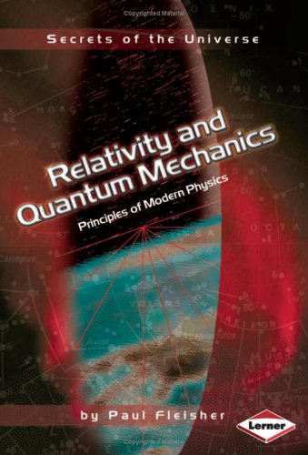 9781580134828: Relativity and Quantum Mechanics: Principles of Modern Physics: No. 4 (Secrets of the Universe)
