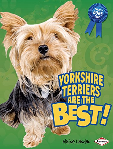 Stock image for Yorkshire Terriers Are the Best! for sale by Better World Books: West