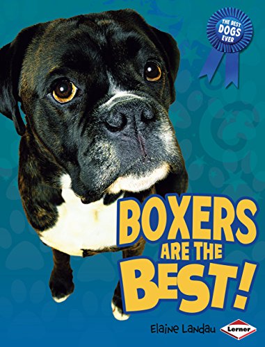 Imagen de archivo de Boxers Are the Best! (The Best Dogs Ever) a la venta por SecondSale