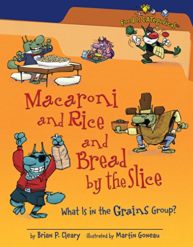 Stock image for Macaroni and Rice and Bread by the Slice : What Is in the Grains Group? for sale by Better World Books
