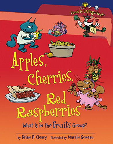 Imagen de archivo de Apples, Cherries, Red Raspberries : What Is in the Fruits Group? a la venta por Better World Books