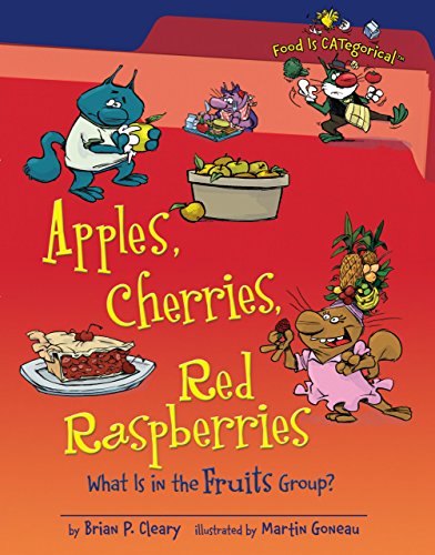 Stock image for Apples, Cherries, Red Raspberries : What Is in the Fruits Group? for sale by Better World Books