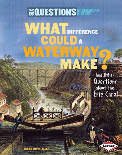 Beispielbild fr What Difference Could a Waterway Make? : And Other Questions about the Erie Canal zum Verkauf von Better World Books