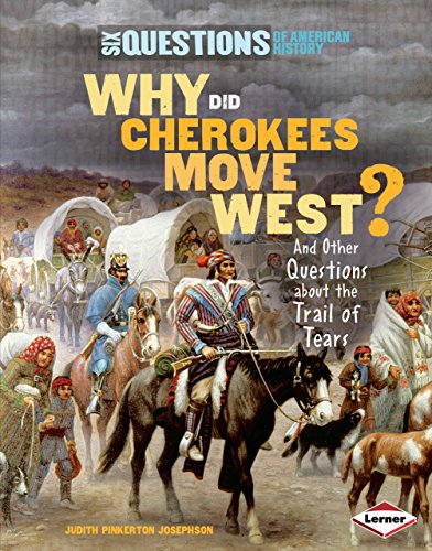 Stock image for Why Did Cherokees Move West? : And Other Questions about the Trail of Tears for sale by Better World Books