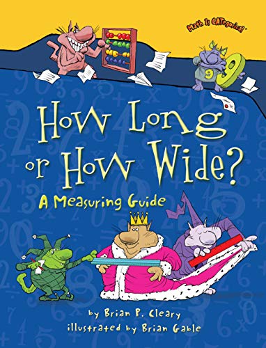 How Long or How Wide?: A Measuring Guide (Math Is CATegorical Â®) (9781580138444) by Cleary, Brian P.