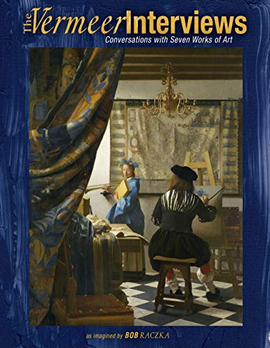Imagen de archivo de The Vermeer Interviews : Conversations with Seven Works of Art a la venta por Better World Books
