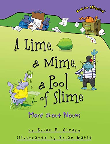 Stock image for A Lime, a Mime, a Pool of Slime: More about Nouns (Words Are CATegorical ®) for sale by Reliant Bookstore
