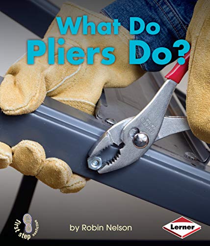 Beispielbild fr What Do Pliers Do? (First Step Nonfiction ? Tools at Work) zum Verkauf von Front Cover Books