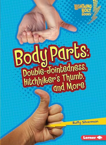 Beispielbild fr Body Parts: Double-Jointedness, Hitchhiker's Thumb, and More (Lightning Bolt Books � ? What Traits Are in Your Genes?) zum Verkauf von Wonder Book