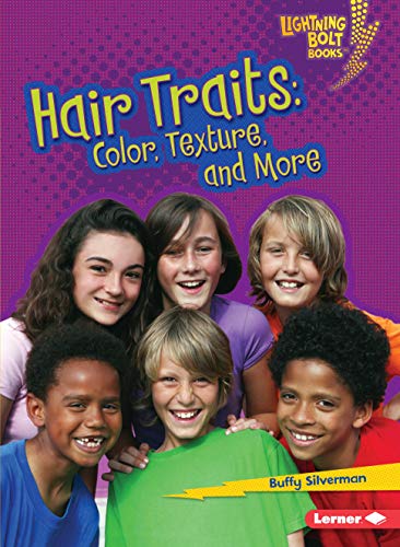 Hair Traits: Color, Texture, and More (Lightning Bolt Books Â® â€• What Traits Are in Your Genes?) (9781580139564) by Silverman, Buffy