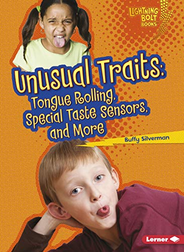 Beispielbild fr Unusual Traits: Tongue Rolling, Special Taste Sensors, and More (Lightning Bolt Books ? ? What Traits Are in Your Genes?) zum Verkauf von Front Cover Books