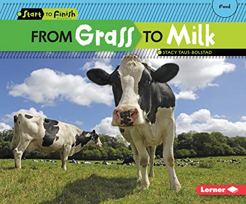 Stock image for From Grass to Milk (Start to Finish, Second) for sale by SecondSale