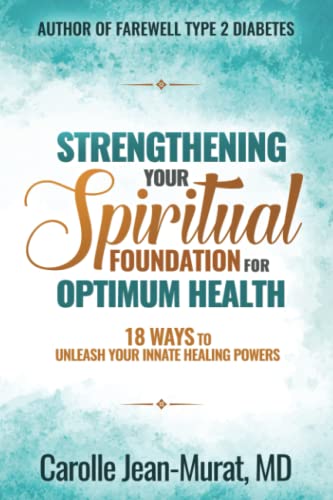 Stock image for Strengthening Your Spiritual Foundation For Optimum Health: 18 ways to unleash your innate powers for sale by GF Books, Inc.