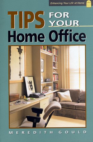 Stock image for Tips for Your Home Office (Enhancing Your Life at Home) for sale by Wonder Book