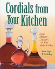 Beispielbild fr Cordials from Your Kitchen zum Verkauf von Goodwill of Colorado