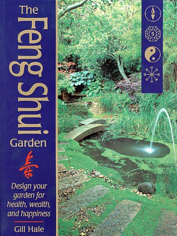 Beispielbild fr The Feng Shui Garden: Design Your Garden for Health, Wealth, and Happiness zum Verkauf von Wonder Book