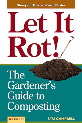Stock image for Let It Rot!: The Gardener's Guide to Composting (Third Edition) (Storey's Down-To-Earth Guides) for sale by Goodwill of Colorado