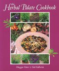 9781580170253: The Herbal Palate Cookbook: Delicious Recipes That Showcase the Versatility and Magic of Fresh Herbs