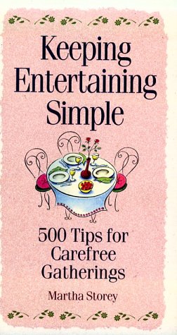 Imagen de archivo de Keeping Entertaining Simple: 500 Tips for Carefree Gatherings a la venta por Books of the Smoky Mountains