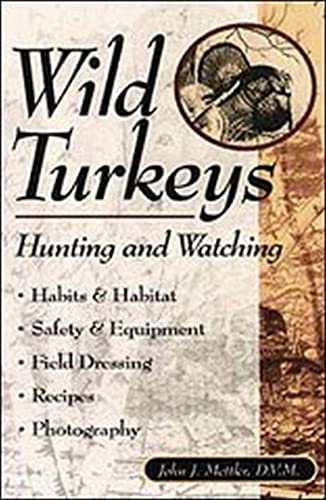 Beispielbild fr Wild Turkeys : Hunting and Watching zum Verkauf von Better World Books