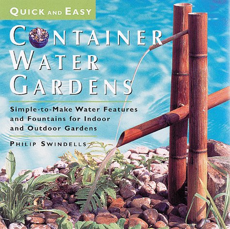 9781580170802: Quick & Easy Container Water Gardens: Simple-to-Make Water Features and Fountains for Indoor and Outdoor Gardens