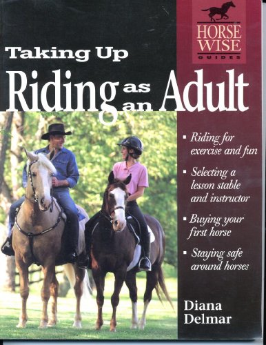 Beispielbild fr Taking Up Riding as an Adult (Horse-Wise Guides Series) zum Verkauf von Wonder Book