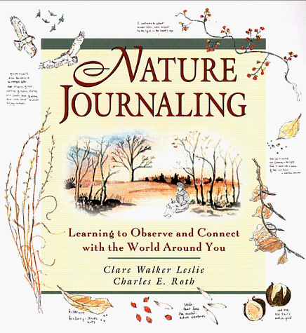 9781580170888: Nature Journaling: Learning to Observe and Connect With the World Around You