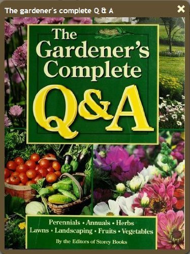 Beispielbild fr The Gardener's Complete Q and A zum Verkauf von Better World Books
