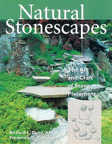 Imagen de archivo de Natural Stonescapes: The Art and Craft of Stone Placement a la venta por Hawking Books