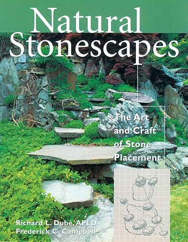 9781580170925: Natural Stonescapes: The Art and Craft of Stone Placement