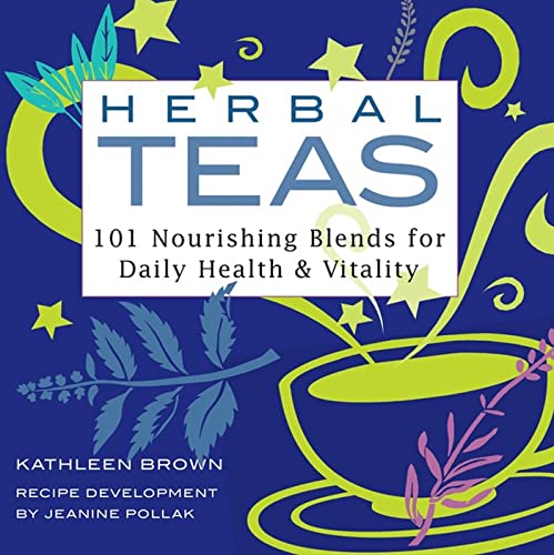 Stock image for Herbal Teas: 101 Nourishing Blends for Daily Health Vitality for sale by Goodwill Books
